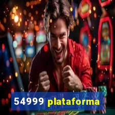 54999 plataforma